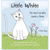 Little White: The Feral Cat Who Found a Home - Hardcover