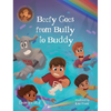 Beefy Goes From Bully To Buddy: Children's Book About Bullying - Hardcover