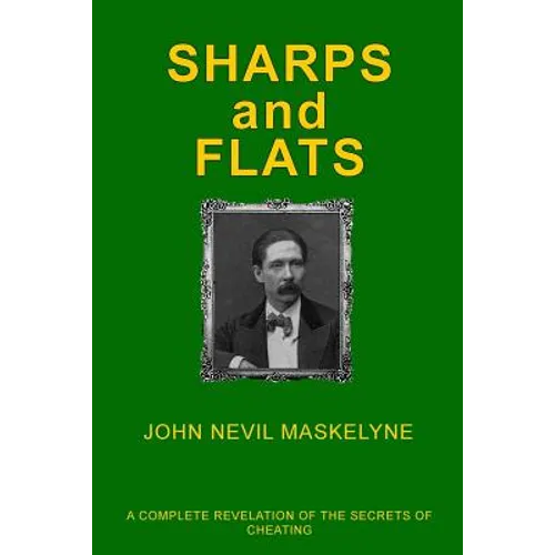 Sharps and Flats: A Complete Revelation of the Secrets of Cheating - Paperback