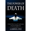 The Power of Death: A Radical Path to Personal Transformation and Spiritual Enlightenment - Paperback