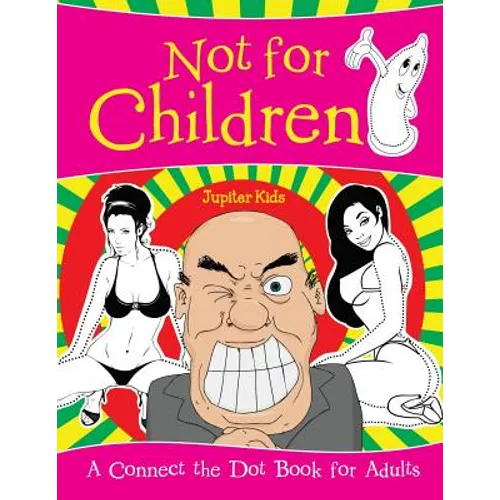 Not for Children (A Connect the Dot Book for Adults) - Paperback