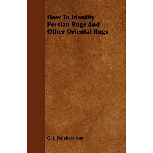 How to Identify Persian Rugs and Other Oriental Rugs - Paperback