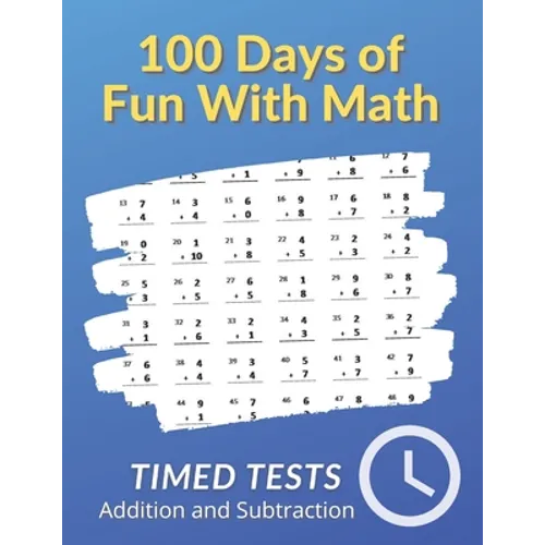 100 Days of Fun With Math: 0-20 Addition and Subtraction Math Drills for Grades K-2 - Reproducible Practice Problems - Paperback