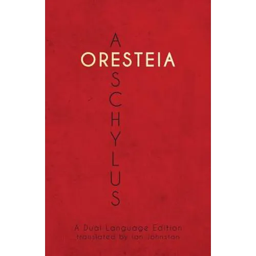 Aeschylus' Oresteia: A Dual Language Edition - Paperback