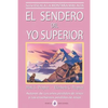 El sendero del Yo Superior: El evangelio eterno - Paperback
