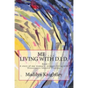 Me ... Living with D.I.D.: A story of one woman's struggle of living with Dissociative Identity Disorder. - Paperback