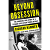 Beyond Obsession: The Shocking True Story of a Teenage Love Affair Turned Deadly - Paperback