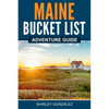 Maine Bucket List Adventure Guide - Paperback