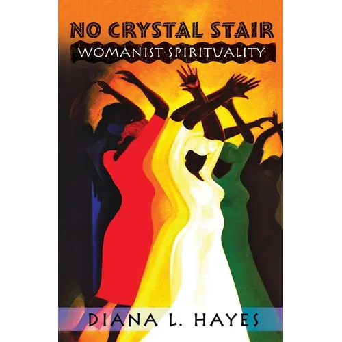 No Crystal Stair: Womanist Spirituality - Paperback