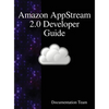 Amazon AppStream 2.0 Developer Guide - Hardcover