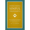 Overcoming Sinful Thoughts: How to Realign Your Thinking and Defeat Harmful Ideas - Paperback