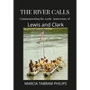 The River Calls: Commemorating the 200th Anniversary of Lewis and Clark - Paperback