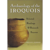 Archaeology of the Iroquois: Selected Readings and Research Sources - Paperback