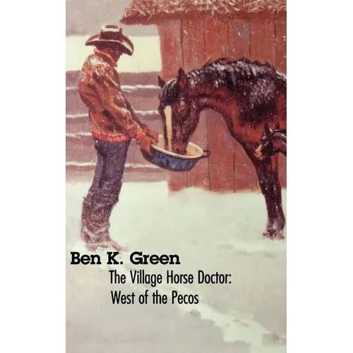 The Village Horse Doctor: West of the Pecos - Paperback