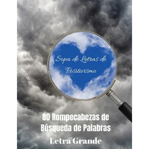 Sopa de Letras de Positivismo: 80 Rompecabezas de Búsqueda de Palabras, Letra Grande - Paperback