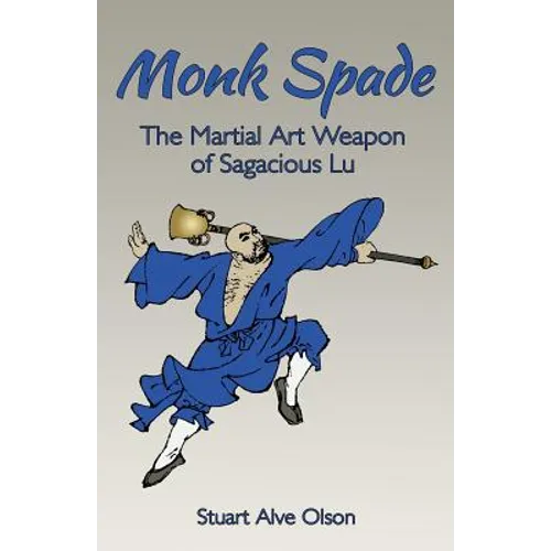 Monk Spade: The Martial Art Weapon of Sagacious Lu - Paperback