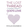 The Lost Thread of God's Love - Paperback