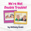 We're Not Double Trouble!: A Picture Book for Twins - Paperback