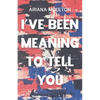 I've Been Meaning to Tell You - Paperback