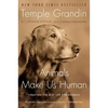 Animals Make Us Human: Creating the Best Life for Animals - Paperback