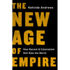 The New Age of Empire: How Racism and Colonialism Still Rule the World - Hardcover