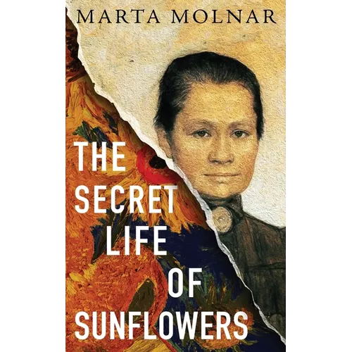 The Secret Life Of Sunflowers: A gripping, inspiring novel based on the true story of Johanna Bonger, Vincent van Gogh's sister-in-law - Paperback