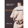 The Great God Baseball: Religion in Modern Baseball Fiction - Paperback