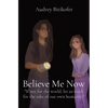 Believe Me Now: If not for the world, let us work for the sake of our own humanity - Paperback
