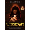 Witchcraft: A Book of Shadow to Practicing Wiccan Magic with Traditional and Contemporary Paths (Elemental Magic, Moon Magic, Wheel of the Year Magic) - Paperback
