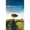 Fatherless: Choosing to Overcome Past Trauma and Redefining Life's Journey - Hardcover