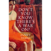 Don't You Know There's a War On? - Paperback