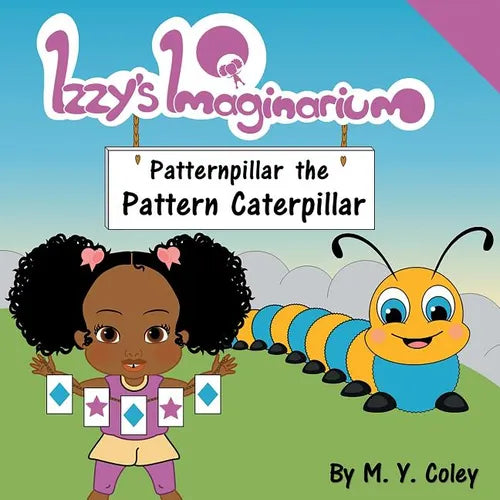 Izzy's Imaginarium: Patternpillar the Pattern Caterpillar - Paperback