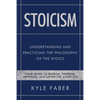 Stoicism - Understanding and Practicing the Philosophy of the Stoics: Your Guide to Wisdom, Freedom, Happiness, and Living the Good Life - Paperback