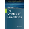 The Structure of Game Design - Paperback