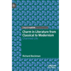 Charm in Literature from Classical to Modernism: Charmed Life - Hardcover