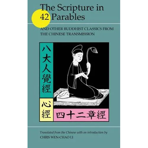 The Scripture in 42 Parables: and Other Buddhist Classics from the Chinese Transmission - Paperback