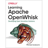 Learning Apache Openwhisk: Developing Open Serverless Solutions - Paperback