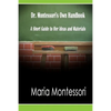 Dr. Montessori's Own Handbook: A Short Guide to Her Ideas and Materials - Paperback
