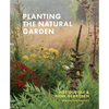Planting the Natural Garden - Hardcover