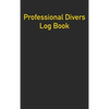 Professional Divers Log Book - Hardcover