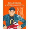 What I Can Learn from the Incredible and Fantastic Life of Phil Knight - Paperback