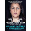 How I Survived a Chinese Reeducation Camp: A Uyghur Woman's Story - Hardcover