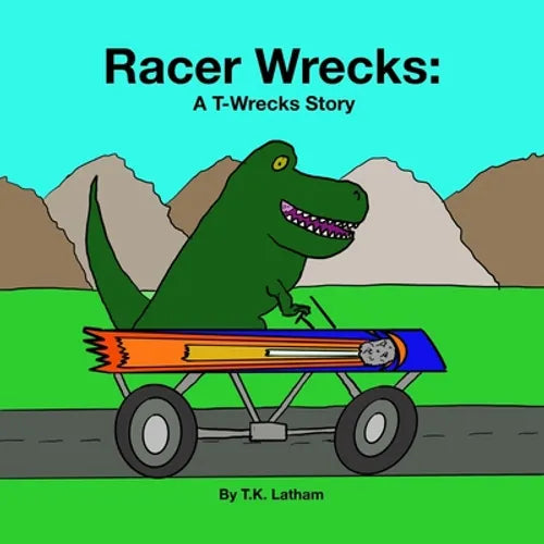 Racer Wrecks: A T-Wrecks Story - Paperback