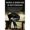 When a Band-Aid Is Not Enough: A Mother's Harrowing Journey through Her Sons' Addiction to Prescription Drugs - Paperback