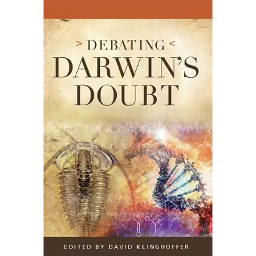 Debating Darwin's Doubt: A Scientific Controversy that Can No Longer Be Denied - Paperback