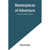 Masterpieces of Adventure-Stories of Desert Places - Paperback