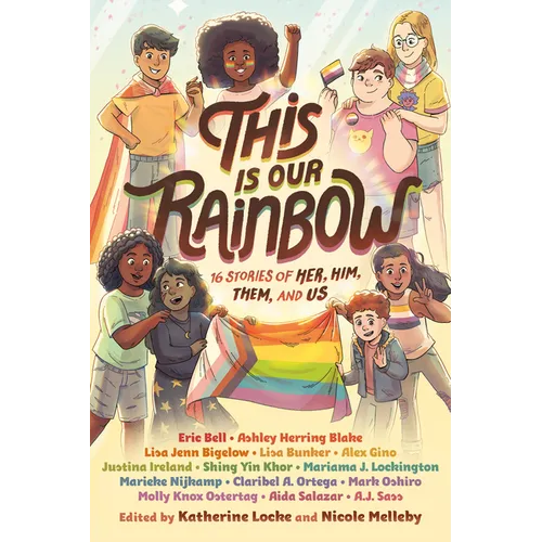 This Is Our Rainbow: 16 Stories of Her, Him, Them, and Us - Paperback