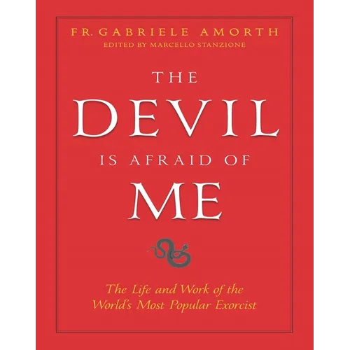 The Devil Is Afraid of Me: The Life and Work of the World's Most Popular Exorcist - Paperback