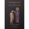 Foundations of a Catholic Political Order - Hardcover