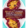 The Wheat-Free Meat-Free Cookbook: 100 Gluten-Free Vegetarian Recipes - Paperback